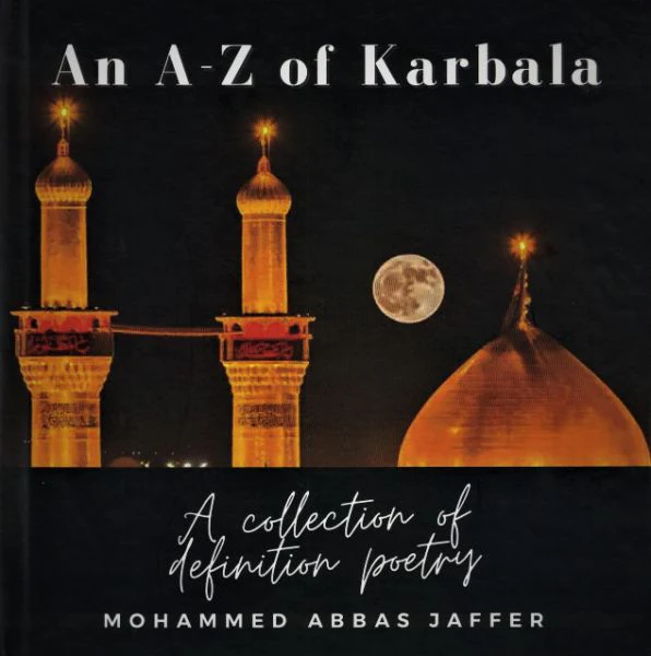 An A-Z of Karbala - A Collection Of Definition Poetry