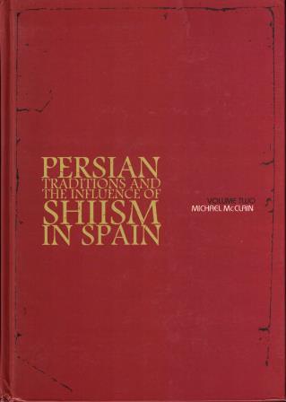 Persian Traditions and Influence of Shiism in Spain, 2 Volumes - Image 2