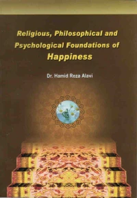Religious, Philosophical And Psychological Foundations Of Happiness