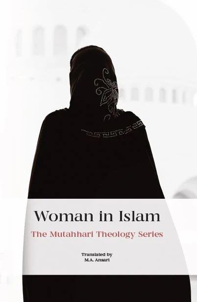 Woman in Islam - The Mutahhari Theology Series